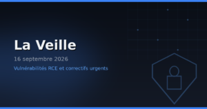 La Veille — exploits RCE critiques